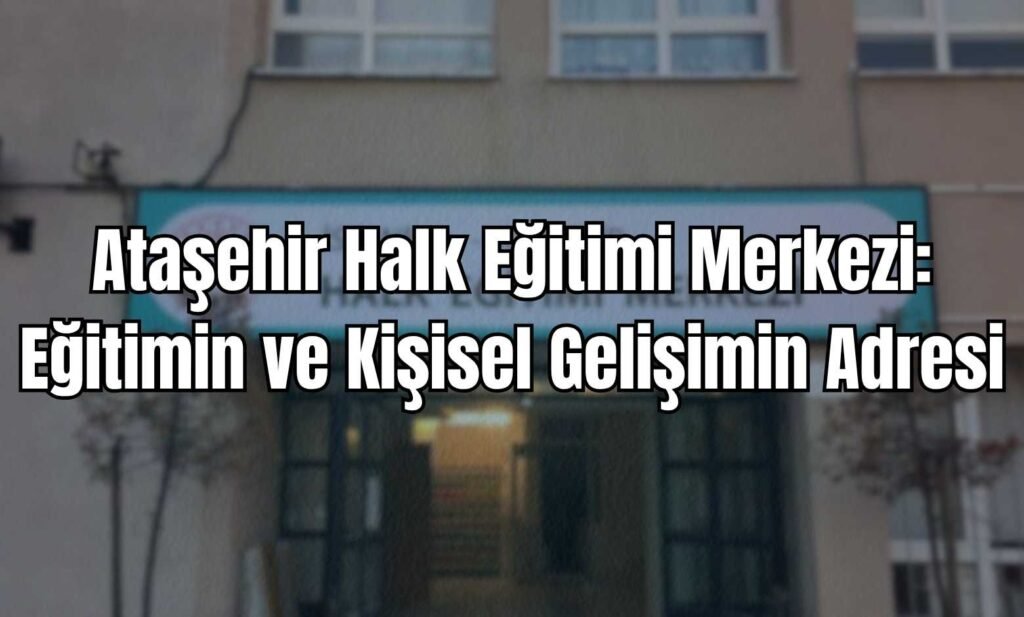 ATAŞEHİR HALK EĞİTİMİ MERKEZİ ADRESİ