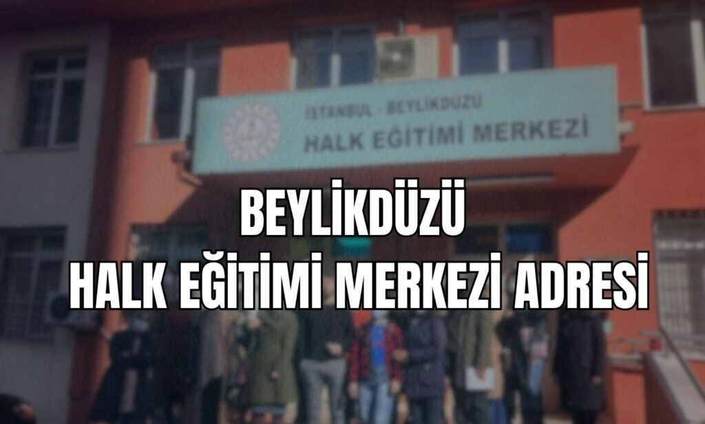 BEYLİKDÜZÜ HALK EĞİTİMİ MERKEZİ ADRESİ
