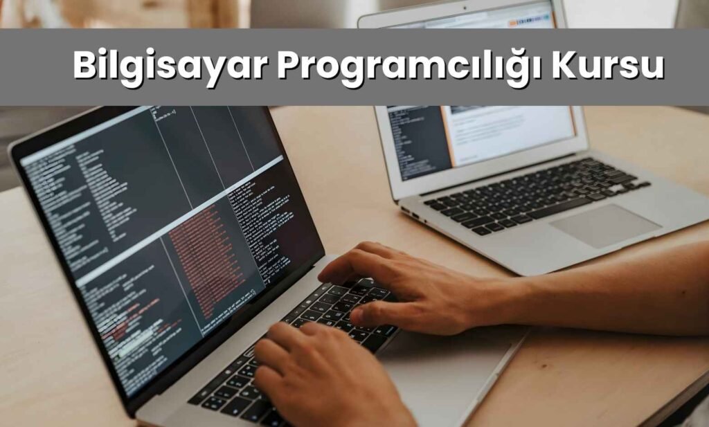 Bilgisayar Programcılığı Kursu: Dijital Dünyanın Şifrelerini Çözmek