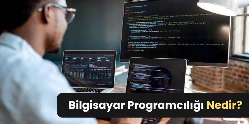 Bilgisayar Programcılığı Nedir?