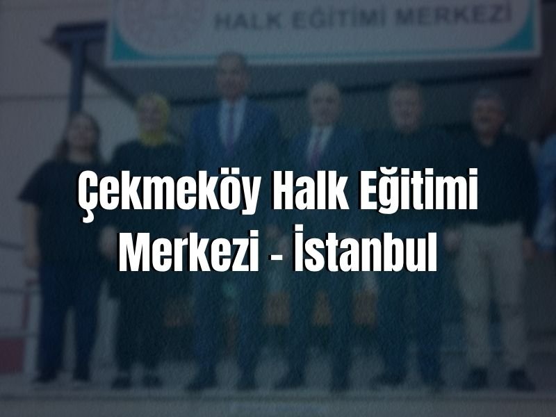ÇEKMEKÖY HALK EĞİTİMİ MERKEZİ ADRESİ