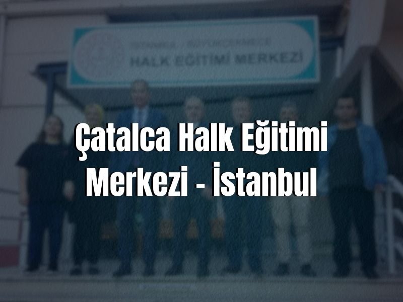 ÇATALCA HALK EĞİTİMİ MERKEZİ ADRESİ