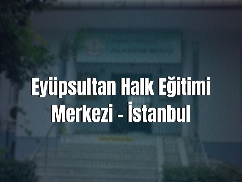 EYÜPSULTAN HALK EĞİTİMİ MERKEZİ ADRESİ