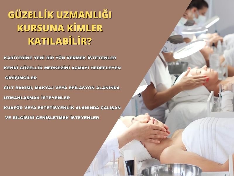 Güzellik Uzmanlığı Kursuna Kimler Katılabilir?