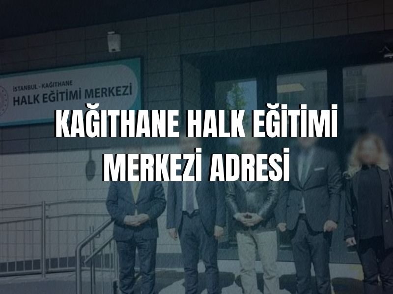 KAĞITHANE HALK EĞİTİMİ MERKEZİ ADRESİ