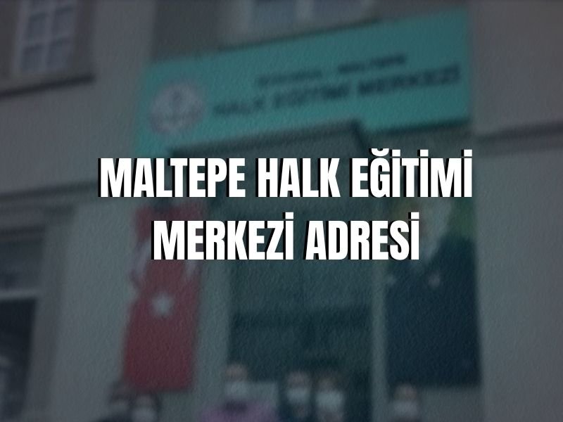 MALTEPE HALK EĞİTİMİ MERKEZİ ADRESİ