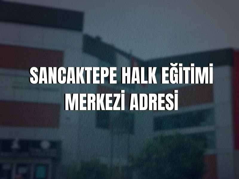 SANCAKTEPE HALK EĞİTİMİ MERKEZİ ADRESİ