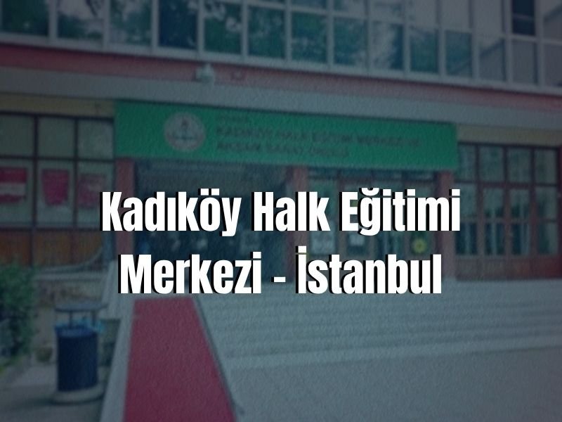 KADIKÖY HALK EĞİTİMİ MERKEZİ ADRESİ