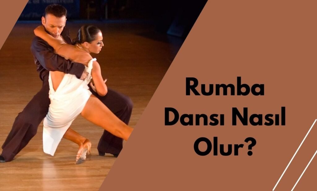 Rumba Dansı Nasıl Olur?