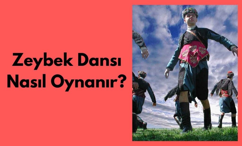 Zeybek Dansı Nasıl Oynanır?