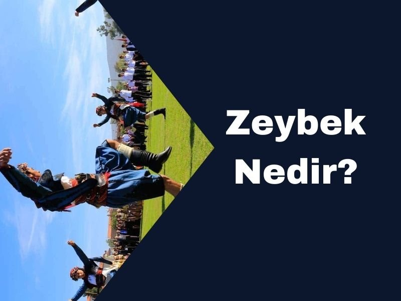 Zeybek Nedir?